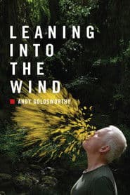 Leaning Into the Wind: Andy Goldsworthy