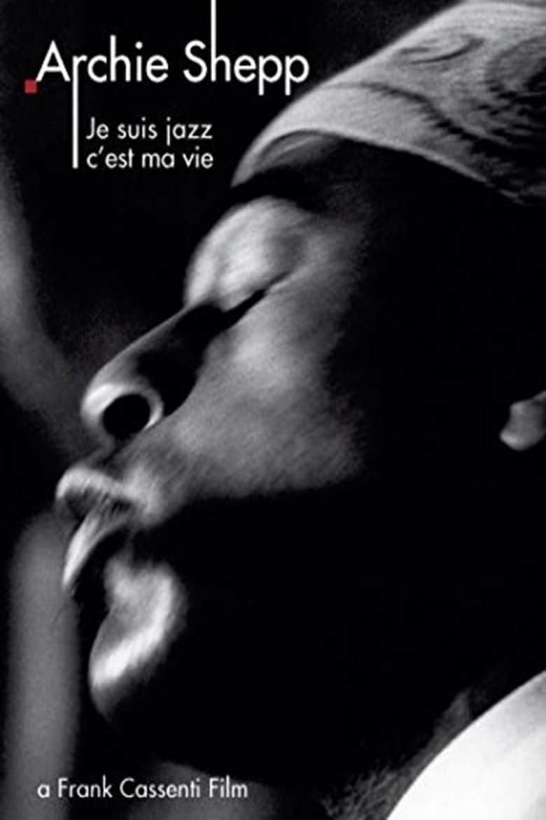 Archie Shepp: Je suis jazz... c'est ma vie Poster