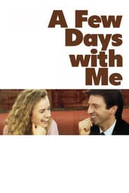 A Few Days with Me