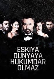 Eskiya Dünyaya Hükümdar Olmaz