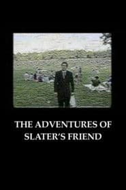 The Adventures of Slaters's Friend